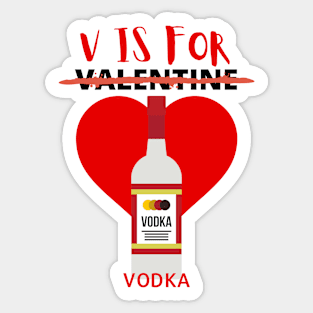 V Is For Vodka - Funny Valentines Day Sticker